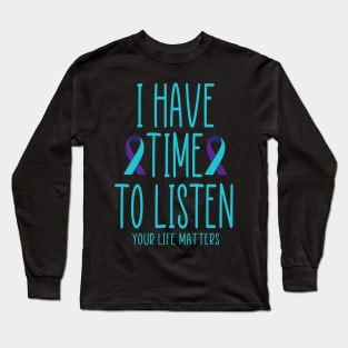 I Have Time to Listen Suicide Awareness Mental Health Long Sleeve T-Shirt